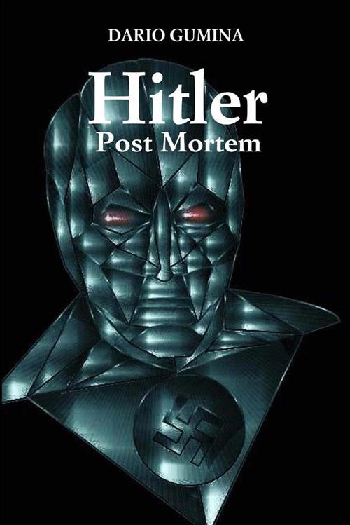 Hitler post mortem - Dario Gumina - ebook