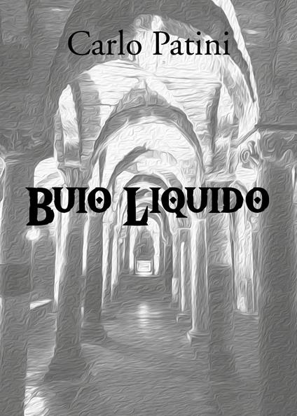 Buio liquido - Carlo Patini - copertina