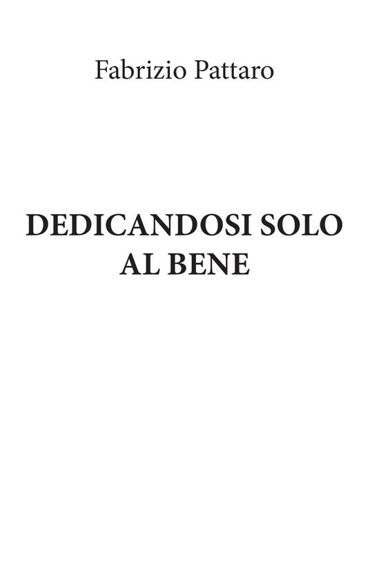 Dedicandosi solo al Bene - Fabrizio Pattaro - copertina