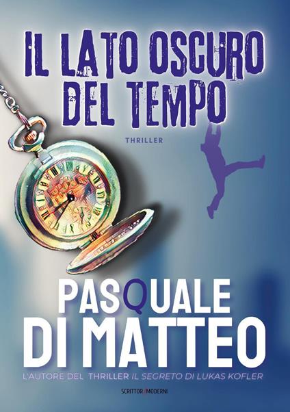 Il lato oscuro del tempo - Pasquale Di Matteo - copertina