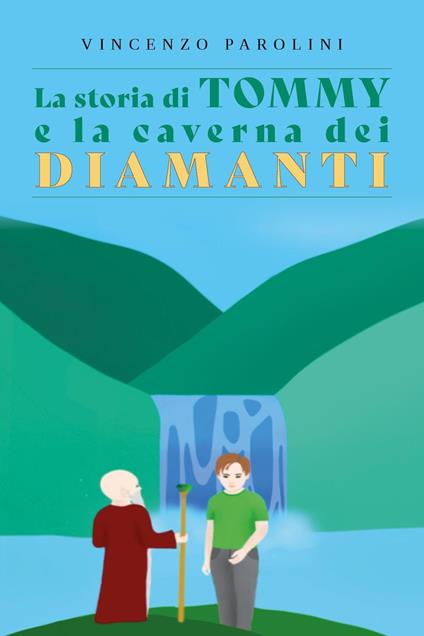 La storia di Tommy e la caverna dei diamanti - Vincenzo Parolini - copertina