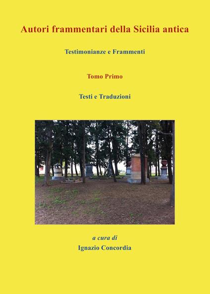 Autori frammentari della Sicilia antica. Testimonianze e frammenti. Vol. 1: Testi e traduzioni. - copertina