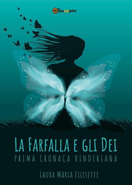 La farfalla e gli dei. Prima cronaca vinderiana - Laura Maria Filisetti - copertina
