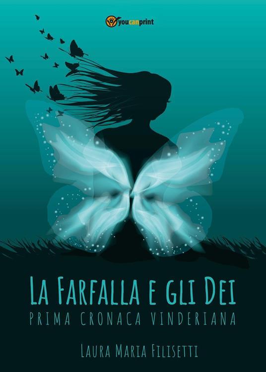 La farfalla e gli dei. Prima cronaca vinderiana - Laura Maria Filisetti - copertina