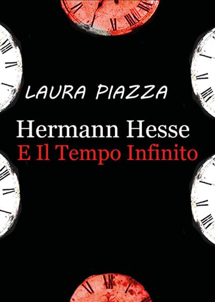 Hermann Hesse e il tempo infinito - Laura Piazza - copertina