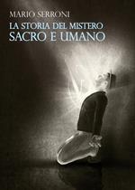 La storia del mistero. rispetto e fortuna, umiltà e speranza, ricordo e buonsenso
