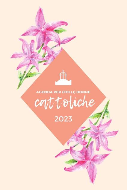 Agenda per (folli) donne cattoliche 2023 - Cristina Zenoni - copertina