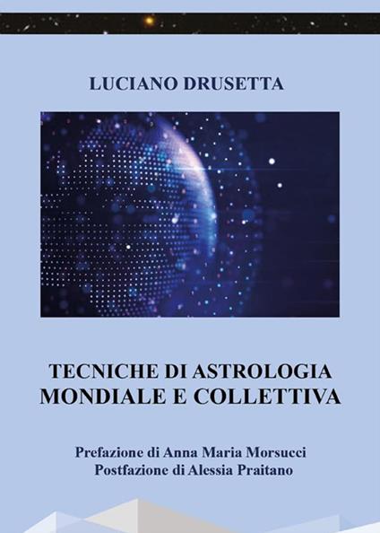 Tecniche di Astrologia Mondiale e collettiva - Luciano Drusetta - ebook
