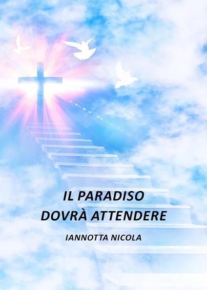 Il paradiso dovrà attendere - Nicola Iannotta - copertina