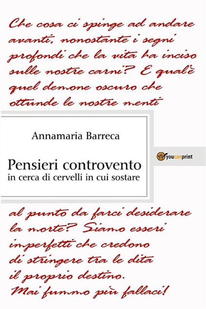 Pensieri controvento in cerca di cervelli in cui sostare - Annamaria Barreca - ebook