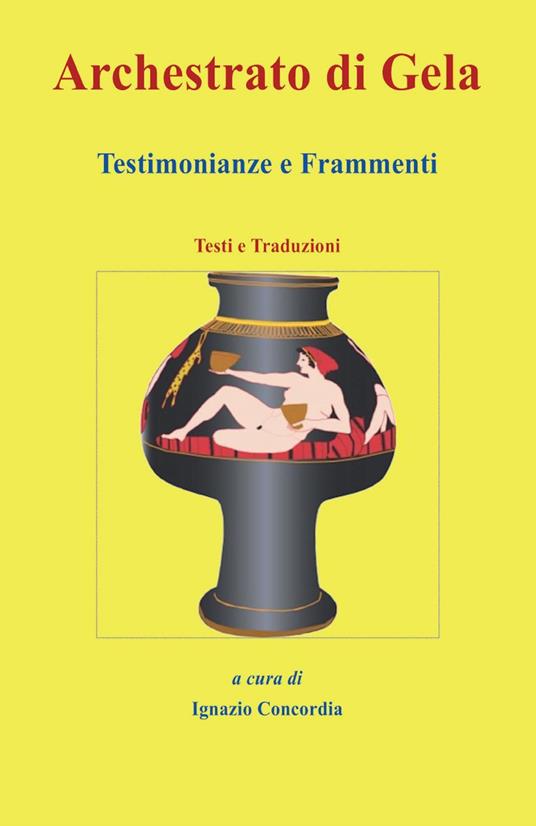 Archestrato di Gela. Testimonianze e frammenti. Testi e traduzioni - copertina