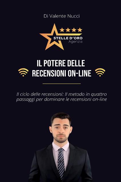 Il potere delle recensioni on-line. Il ciclo delle recensioni: il metodo in quattro passaggi per dominare le recensioni on-line - Valente Nucci - copertina