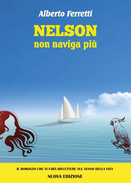 Nelson non naviga più. Nuova ediz. - Alberto Ferretti - copertina