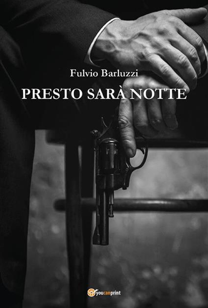 Presto sarà notte - Fulvio Barluzzi - ebook