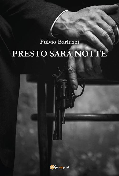 Presto sarà notte - Fulvio Barluzzi - ebook
