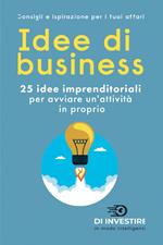 Idee di business. 25 idee imprenditoriali per avviare un'attività in proprio