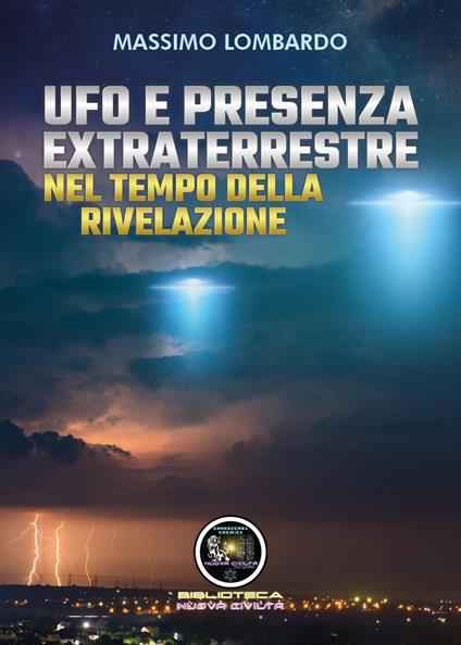 UFO e presenza extraterrestre nel tempo della rivelazione - Massimo Lombardo - copertina