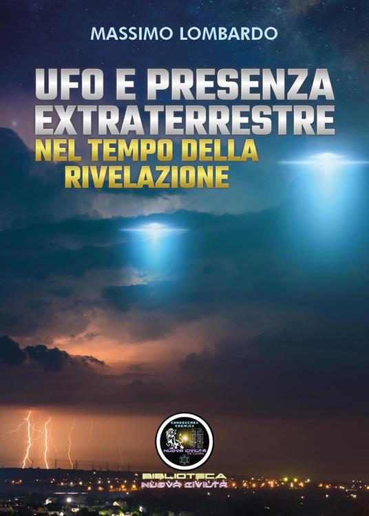 UFO e presenza extraterrestre nel tempo della rivelazione - Massimo Lombardo - copertina