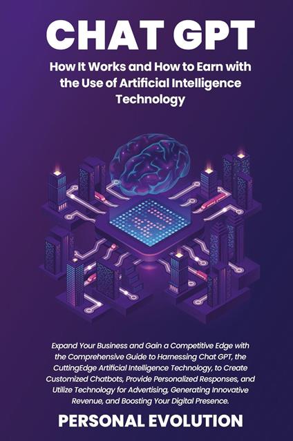 Chat GPT. How it works and how to earn with the use of artificial intelligence technology - copertina