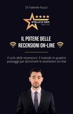 Il potere delle recensioni online. Il ciclo delle recensioni: Il metodo in quattro passaggi per dominare le recensioni on-line