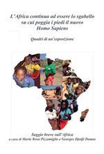 L' Africa continua ad essere lo sgabello su cui poggia i piedi il nuovo homo sapiens