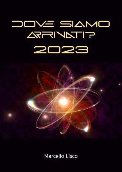 Dove siamo arrivati? 2023 - Marcello Lisco - copertina