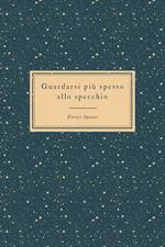 Guardarsi più spesso allo specchio. Il riflesso degli altri