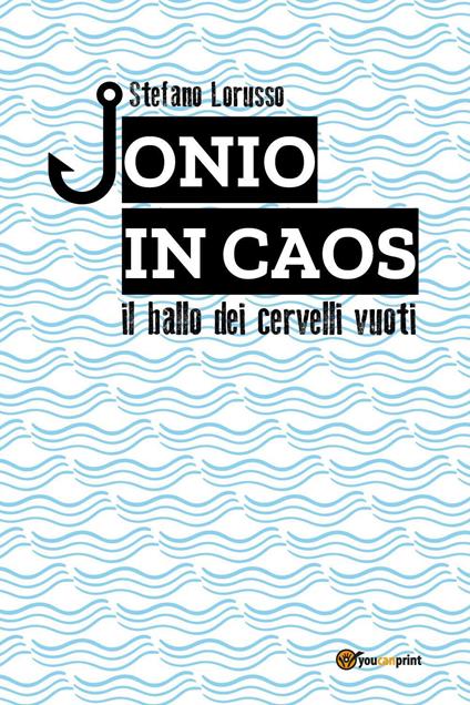 Jonio in caos. Il ballo dei cervelli vuoti - Stefano Lorusso - copertina