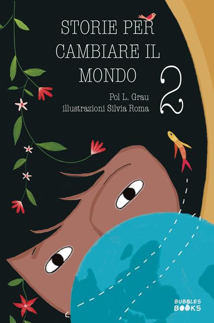 Storie per cambiare il mondo. Libro per bambine e bambine che vogliono cambiare il mondo. Ediz. illustrata. Vol. 2 - Pol L. Grau - copertina