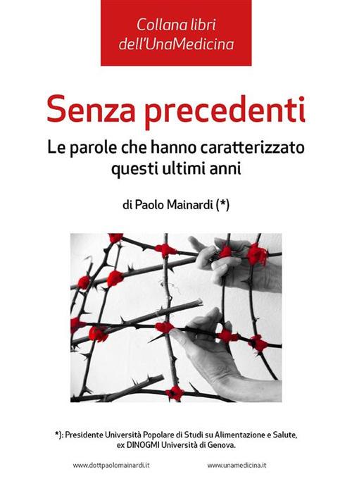 Senza Precedenti. Le parole che hanno caratterizzato questi ultimi anni. Le parole che hanno caratterizzato questi ultimi anni. - Paolo Mainardi - ebook