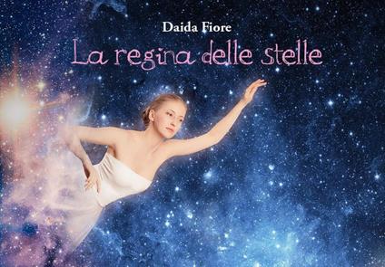 La regina delle stelle - Daida Fiore - copertina