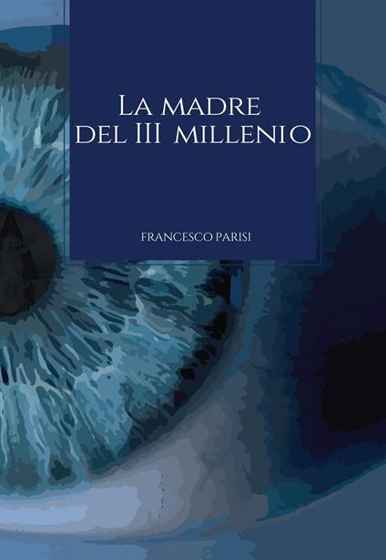 La madre del III millennio - Francesco Parisi - copertina