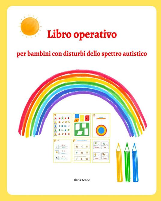 Libro operativo per bambini con disturbi dello spettro autistico - Ilaria Leone - copertina