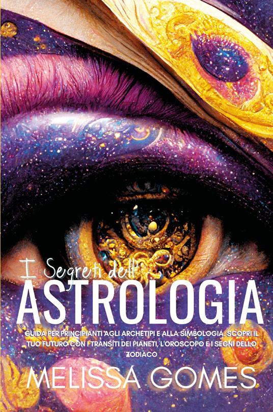 I segreti dell'astrologia - Melissa Gomes - copertina