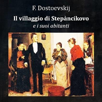 Il villaggio di Stepàncikovo e i suoi abitanti