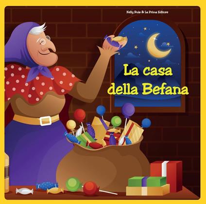 La casa della Befana. Ediz. a colori - Kelly Ruiz - copertina