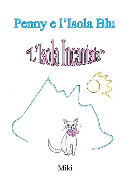 Penny e l'isola blu. L'isola incantata - Miki - copertina