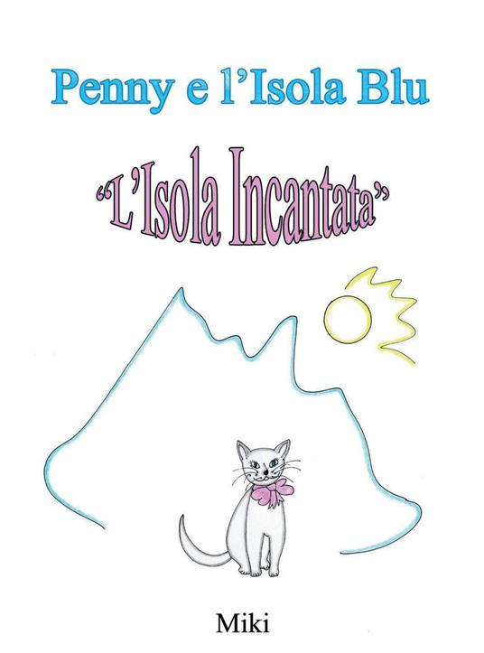 Penny e l'isola blu. L'isola incantata - Miki - copertina