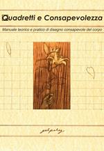 Quadretti e consapevolezza. Manuale teorico e pratico di disegno consapevole del corpo