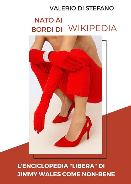 Nato ai bordi di Wikipedia. L'enciclopedia «libera» di Jimmy Wales come non-bene - Valerio Di Stefano - copertina