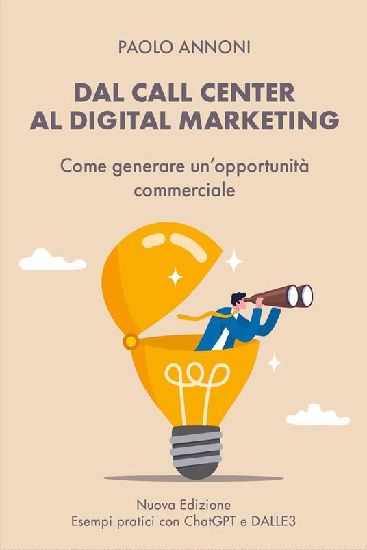 Dal call center al digital marketing. Come generare un'opportunità commerciale - Paolo Annoni - copertina