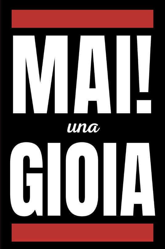 Mai una gioia. Giochi e quiz divertenti da fare mentre cerchi una gioia - copertina