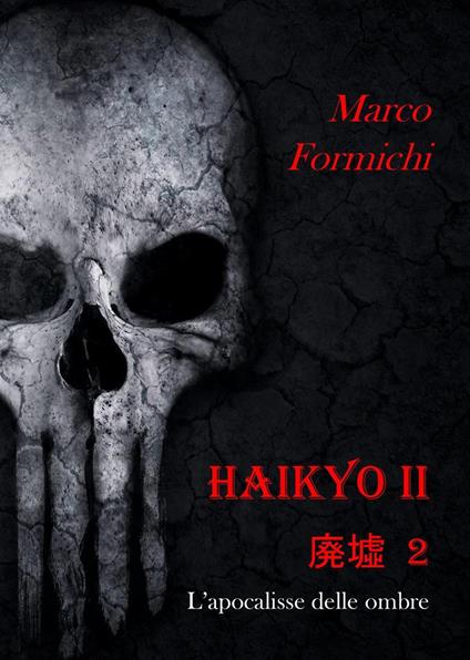 Haikyo. Vol. 2: L' apocalisse delle ombre - Marco Formichi - copertina