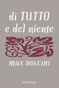 Libro Di tutto e del niente Max Dolcini