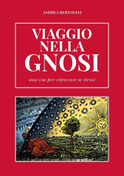 Viaggio nella gnosi. Una via per ritrovare se stessi - Andrea Bertolini,Fabio Imbergamo - copertina