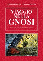 Viaggio nella gnosi. Una via per ritrovare se stessi