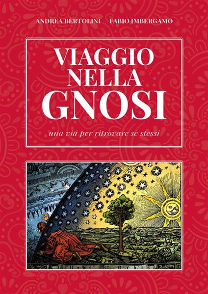 Viaggio nella gnosi. Una via per ritrovare se stessi - Andrea Bertolini,Fabio Imbergamo - ebook
