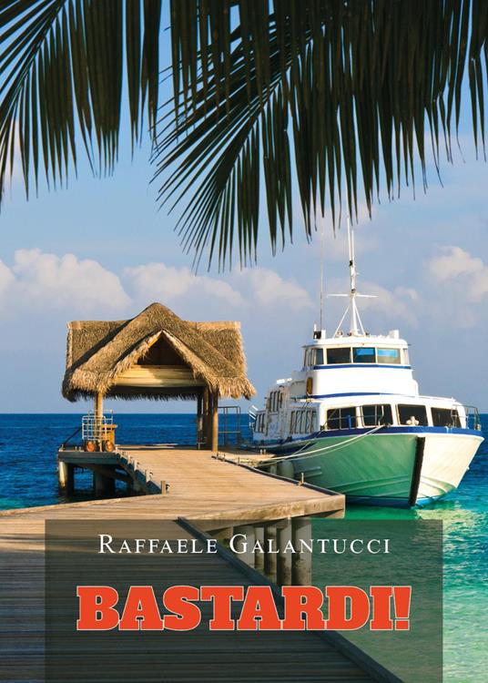 Bastardi! - Raffaele Galantucci - copertina
