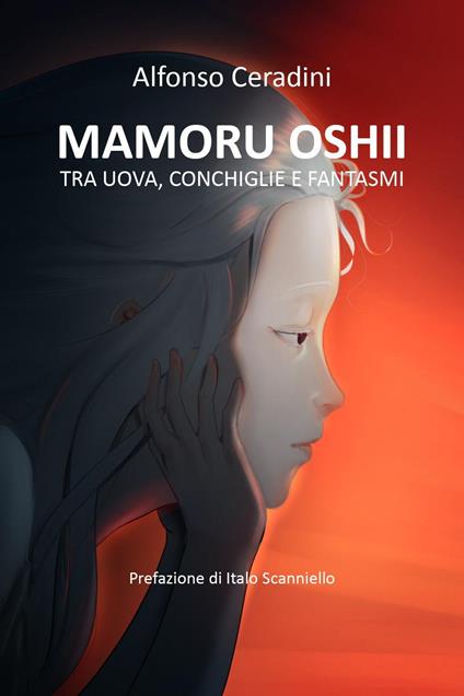 Mamoru Oshii: tra uova, conchiglie e fantasmi - Alfonso Ceradini - copertina