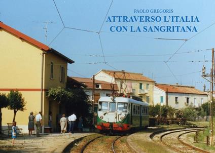 Attraverso l'Italia con la Sangritana - Paolo Gregoris - copertina
